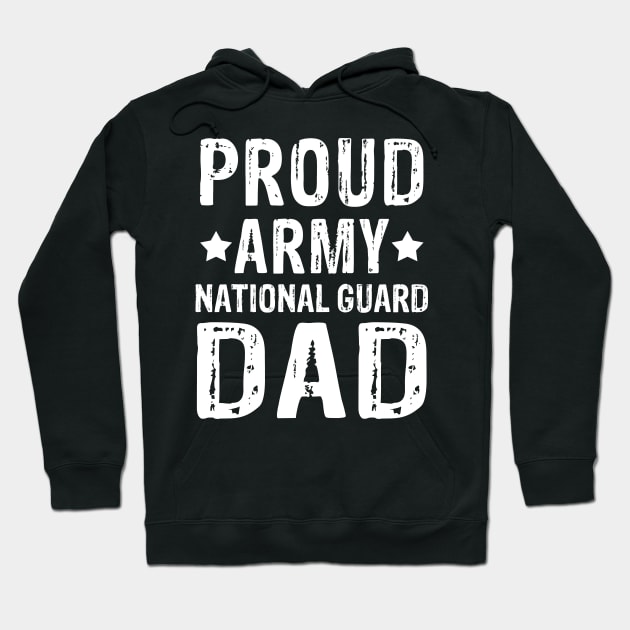 Proud Army National Guard Dad 4th of July Fathers Day Gift Hoodie by ashiacornelia173